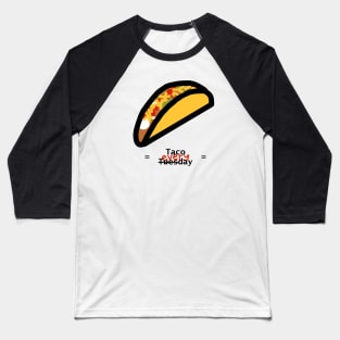 Taco Tuesday Everyday Baseball T-Shirt